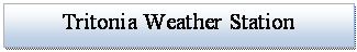 Text Box: Tritonia Weather Station